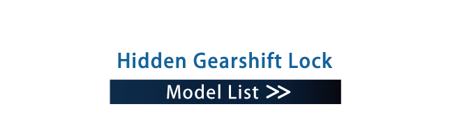 Hidden Gearshift Lock Model List